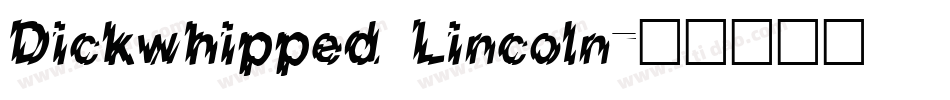 Dickwhipped Lincoln字体转换